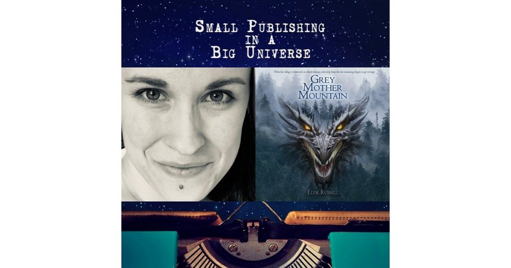 Small Publishing in a Big Universe (Elyse Russell)