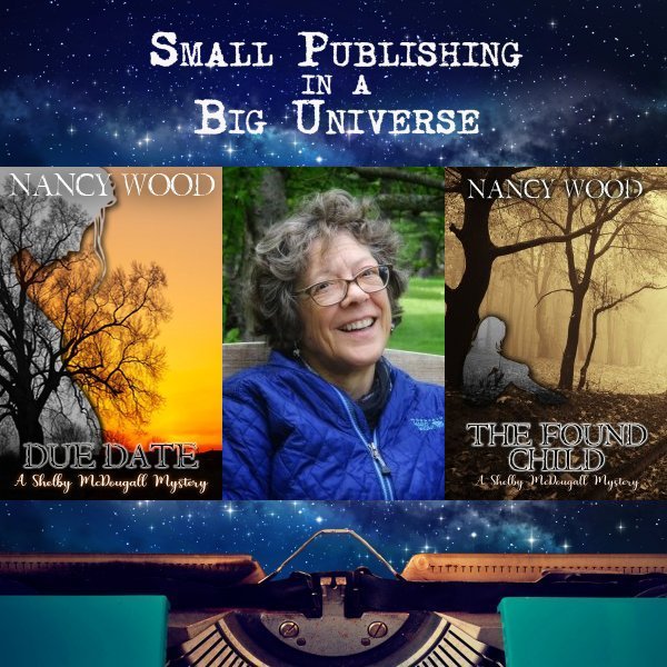 Small Publishing in a Big Universe (Nancy Wood)
